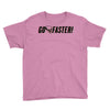 go faster Youth Tee