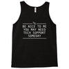 funny tech suppor Tank Top