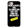 french people are so hard they eat pain for breakfast iPhone 8