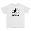 im Not Morning People Youth Tee