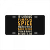 if loving pumpkin spice makes me a basic bitch License Plate
