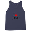 I LOVE DAD Tank Top