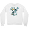 wake up and drink a coffee Crewneck Sweatshirt