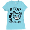 stop cat calling Ladies Fitted T-Shirt