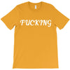 fucking T-Shirt