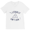 can't even V-Neck Tee