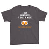 I Only Drink Beer 3 Days A Week Yesterday Today And Tomorrow Youth Tee