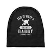 This Is What A Badass Daddy Looks Like Baby Beanies