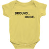 bround once Baby Bodysuit