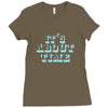 it's about time Ladies Fitted T-Shirt