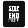 stop snow pression end winter funny Mousepad