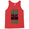 i wear green for my mom liver cancer awareness Tank Top
