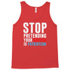 stop pretending your racism is patriotism Tank Top