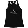 i am handicapped i'm psychotic Racerback Tank