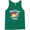 rescued by pug1 Tank Top