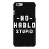 No Hablo Stupid iPhone 6 Plus/6s Plus Case