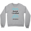 Mom Great Job I'm Awesome Love Happy Mother's Day Crewneck Sweatshirt