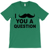 i mustache you T-Shirt