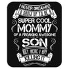 Super Cool Mommy Of A Freaking Awesome Son Mousepad