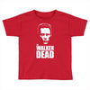 the walken dead Toddler T-shirt