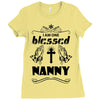 I Am One Blessed Nanny Ladies Fitted T-Shirt