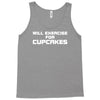 will exercise for cupcakes Tank Top