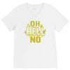 oh hell no V-Neck Tee