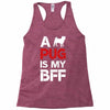 a pug is my bff Racerback Tank