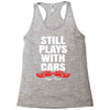 Still Plays With Cars Carpe Viam Racerback Tank