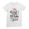 Tough She Be But Little She Is Fierce Ladies Fitted T-Shirt