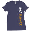 Be A Maverick Ladies Fitted T-Shirt