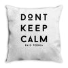 don't keep calm, said vodka Throw Pillow