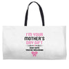 I'm Your Mother's Day Gift Dad Says You're Welcome Baby Girl Weekender Totes