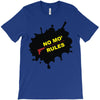 no mo rules T-Shirt