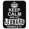 Keep Calm And Let Leonard Handle It Mousepad