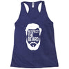 respect the beard Racerback Tank