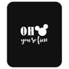OH You Are so Fine Mousepad