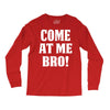 Come At Me Bro Long Sleeve Shirts