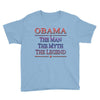 obama   the man   the myth   the legen Youth Tee