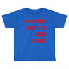no pants are the best pants Toddler T-shirt