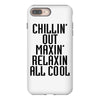 Chillin Out Maxin Relaxin All Cool iPhone 8 Plus