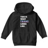 This is What Trans Looks Like Youth Hoodie