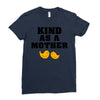 Kind As A Mother Ladies Fitted T-Shirt