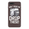 don't make me iPhone 7 Plus Case