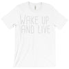 wake up and live T-Shirt