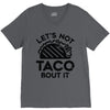 lets not taco bout it V-Neck Tee