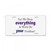drop everything License Plate