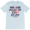 We Are Made Of Star Stuff T-Shirt