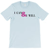 i can &amp; i will T-Shirt