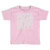 pizza makes me happy Toddler T-shirt